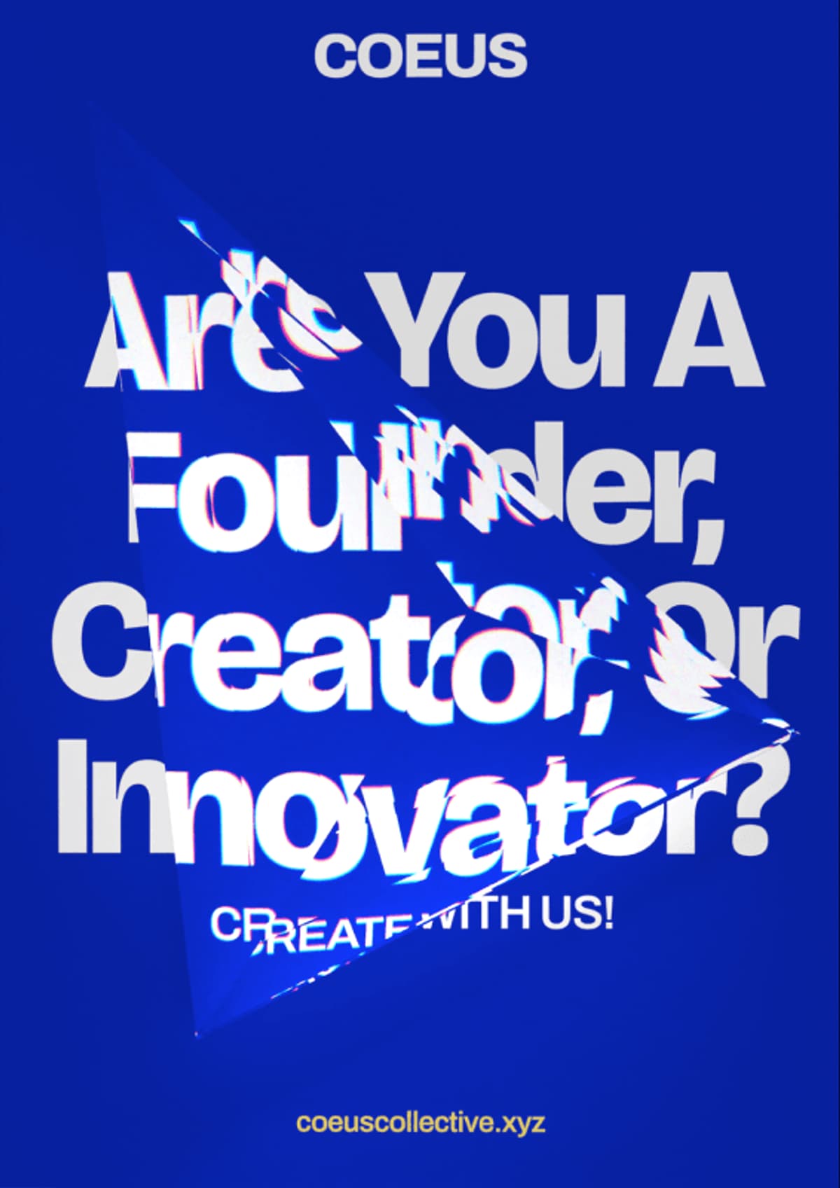 Bold blue poster featuring the text: "Are You A Founder, Creator, Or Innovator? Create with us!" from Coeus Collective.
