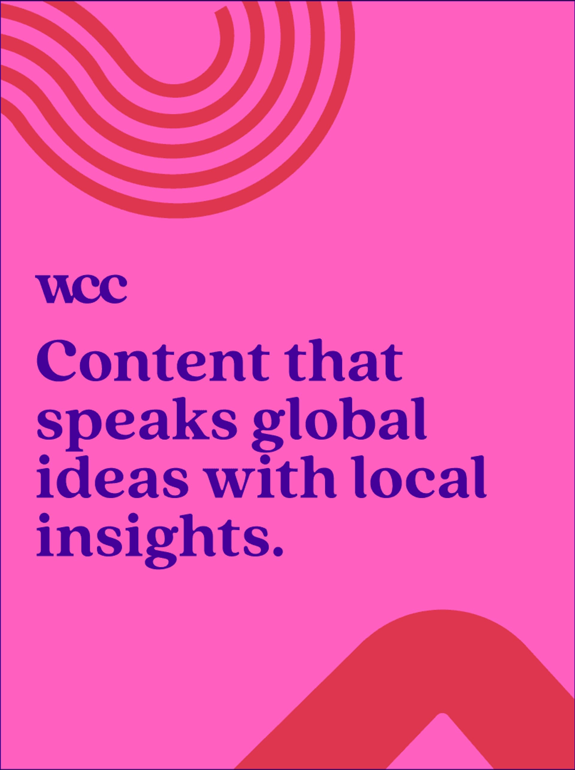 VCC graphic featuring the text: "Content that speaks global ideas with local insights" on a vibrant pink background.